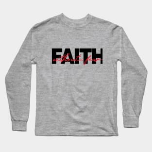 Faith without fear Long Sleeve T-Shirt